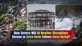 How Severe Will UK Weather Disruptions Become as Storm Boelo Follows Storm Austen?