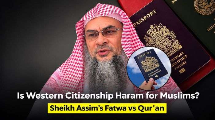 Western Passports Forbidden for Muslims? Sheikh Assim’s Ruling Meets Qur’an