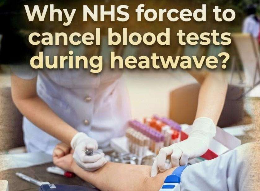 why-nhs-forced-to-cancel-blood-tests-during-heatwave.jpeg
