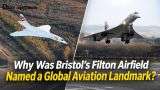 Why Was Bristol’s Filton Airfield Named a Global Aviation Landmark?