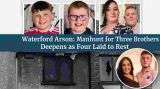 Waterford Arson: Manhunt for Three Brothers Deepens as Four Laid to Rest