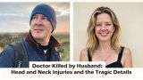 Doctor Killed by Husband: Head and Neck Injuries and the Tragic Details