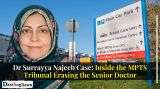 Dr Surrayya Najeeb Case: Inside the MPTS Tribunal Erasing the Senior Doctor