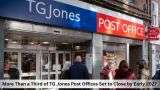 More Than a Third of TG Jones Post Offices Set to Close by Early 2027