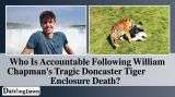 Who Is Accountable Following William Chapman's Tragic Doncaster Tiger Enclosure Death?