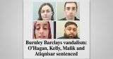 Who was sentenced for Burnley Barclays damage? O’Hagan, Kelly, Malik, Atiqnisar